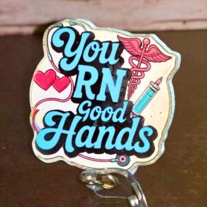 You Rn Good Hands Nurse Badge Reel: Retractable Id Holder