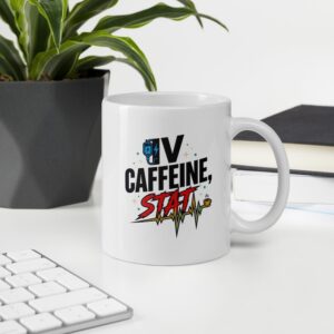 IV Caffeine STAT! Nurse Gift White glossy mug