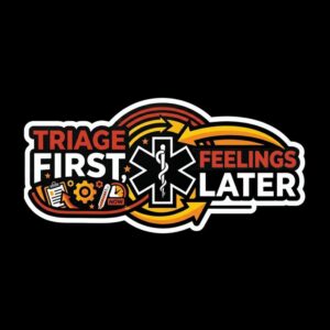 Triage Nurse, ER Nurse Humor Decal, Feelings Later Vinyl Sticker