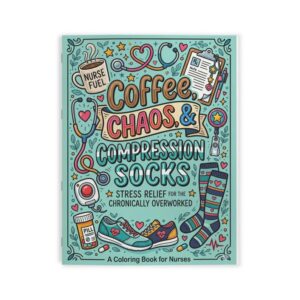 Nurse Coloring Book Coffee Chaos & Compression Socks | Nurse Relaxation Pages