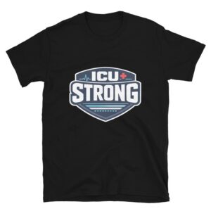 ICU Strong Critical Care Nurse Design, Intensive Care Unit Gift, Medical Worker Badge Style Graphic Short-Sleeve Unisex T-Shirt