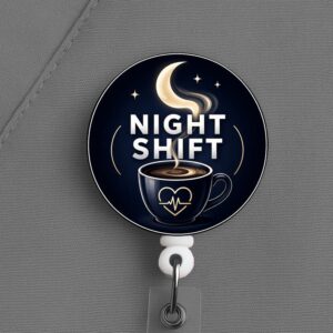 Night Shift Nurse Badge Reel, Night Shift Coffee, Nurse Gift