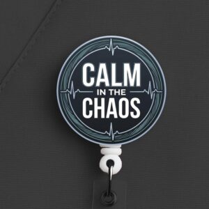 Nurse Badge Reel, Calm in the Chaos, Nurse Gift