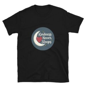 Night Shift Nurse Shirt, Kindness Never Sleeps, Nurse Gift Short-Sleeve Unisex T-Shirt