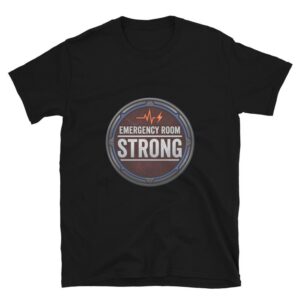 ER Nurse Shirt, Emergency Room Strong, Emergency Nurse Gift Short-Sleeve Unisex T-Shirt
