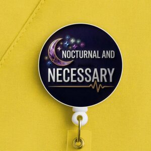 Night Shift Nurse Badge Reel, Nocturnal and Necessary, Nurse Gift