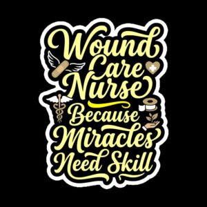 Wound Care Nurse Magnet, Miracles Need Skill, RN Appreciation Gift