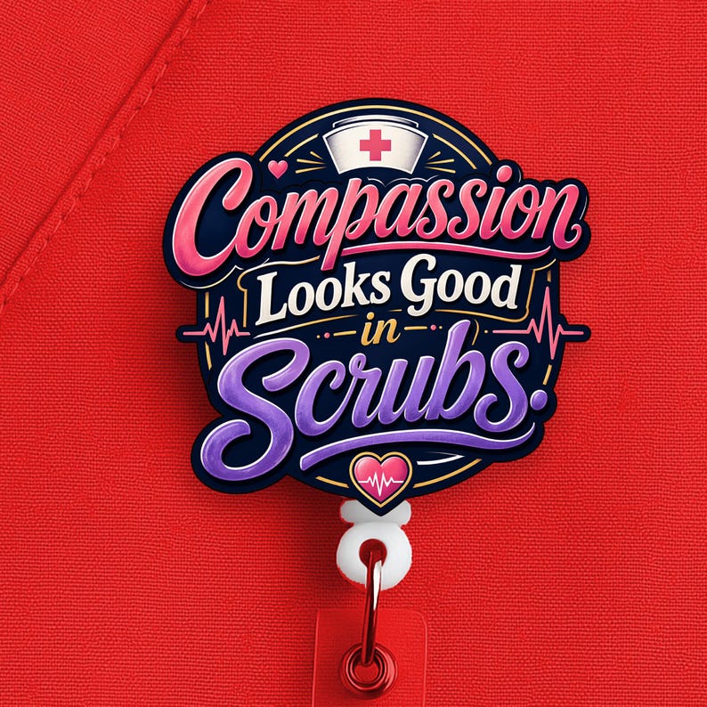 Compassion Looks Good in Scrubs Badge Reel, Nurse Badge Reel, Nurse Gift - Image 9