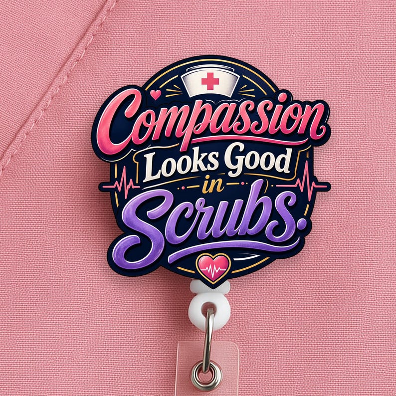 Compassion Looks Good in Scrubs Badge Reel, Nurse Badge Reel, Nurse Gift - Image 7