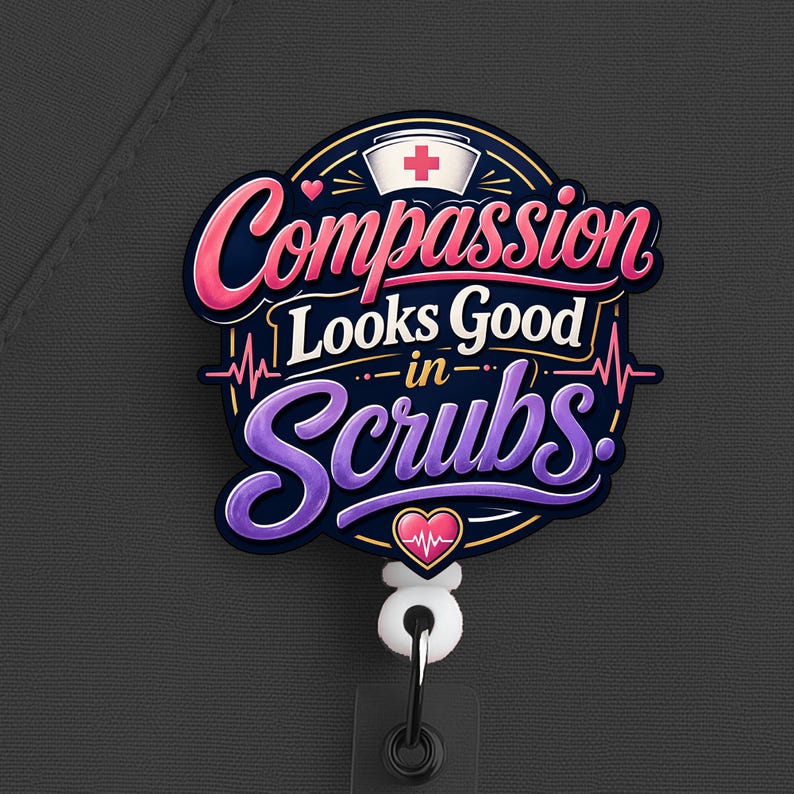 Compassion Looks Good in Scrubs Badge Reel, Nurse Badge Reel, Nurse Gift - Image 8