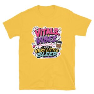 Vitals Vibes and Very Little Sleep Funny Nurse Quote Night Shift Humor Caffeine Medical Worker Gift Short-Sleeve Unisex T-Shirt