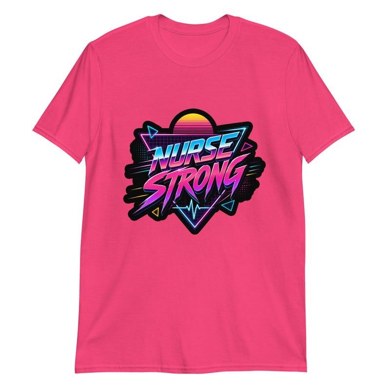 Nurse Strong Retro Neon Nurse Gift Night Shift Nurse Humor 80s Aesthetic Healthcare Worker Short-Sleeve Unisex T-Shirt - Image 13