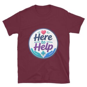Here to Help Badge Reel, Nurse Badge Reel, Healthcare Worker Gift, CNA RN Medical Staff Short-Sleeve Unisex T-Shirt
