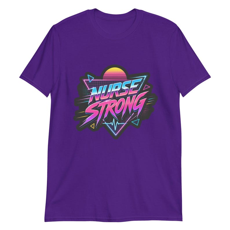 Nurse Strong Retro Neon Nurse Gift Night Shift Nurse Humor 80s Aesthetic Healthcare Worker Short-Sleeve Unisex T-Shirt