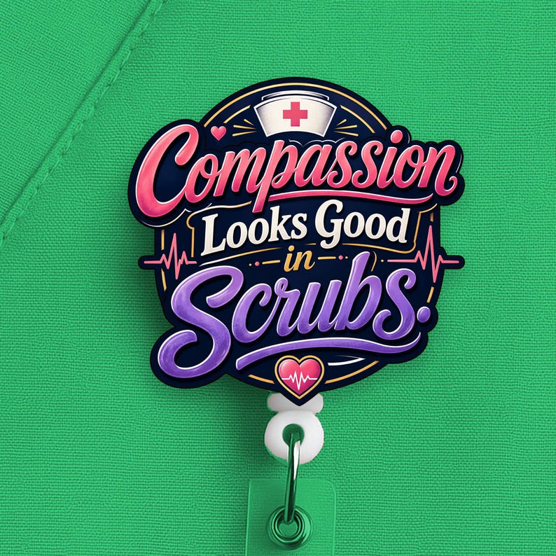 Compassion Looks Good in Scrubs Badge Reel, Nurse Badge Reel, Nurse Gift - Image 5