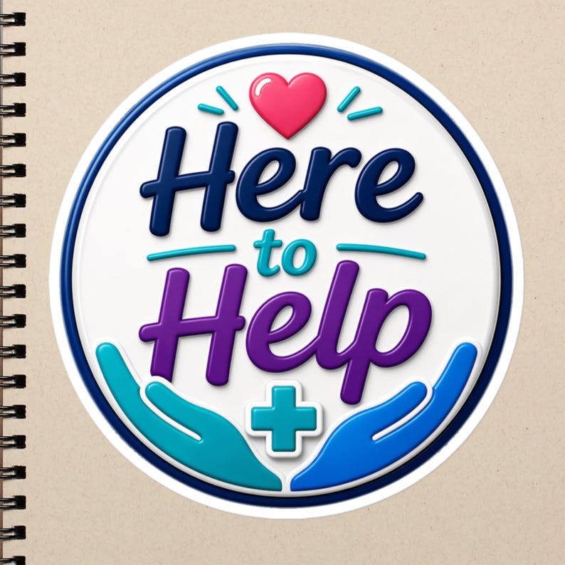 Here to Help Nurse Quote, Caring Healthcare Worker Gift, CNA RN LPN Compassion Design Bubble-free stickers