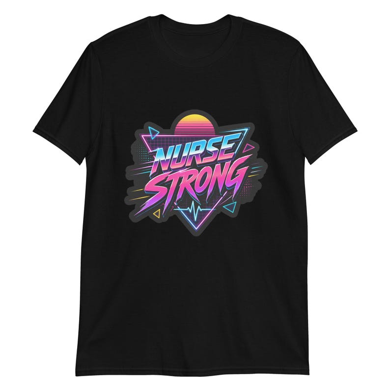 Nurse Strong Retro Neon Nurse Gift Night Shift Nurse Humor 80s Aesthetic Healthcare Worker Short-Sleeve Unisex T-Shirt - Image 2