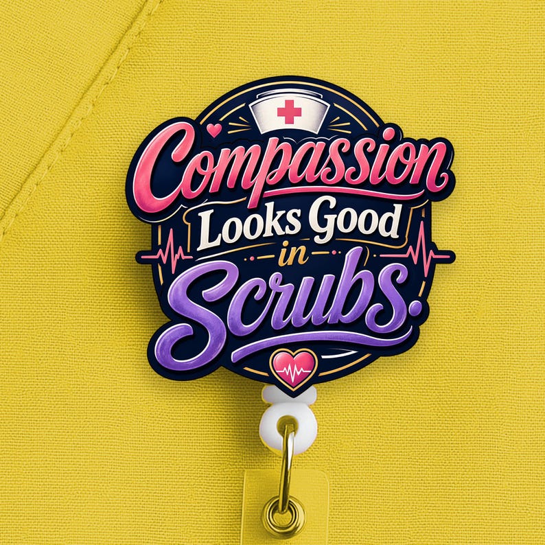 Compassion Looks Good in Scrubs Badge Reel, Nurse Badge Reel, Nurse Gift - Image 4