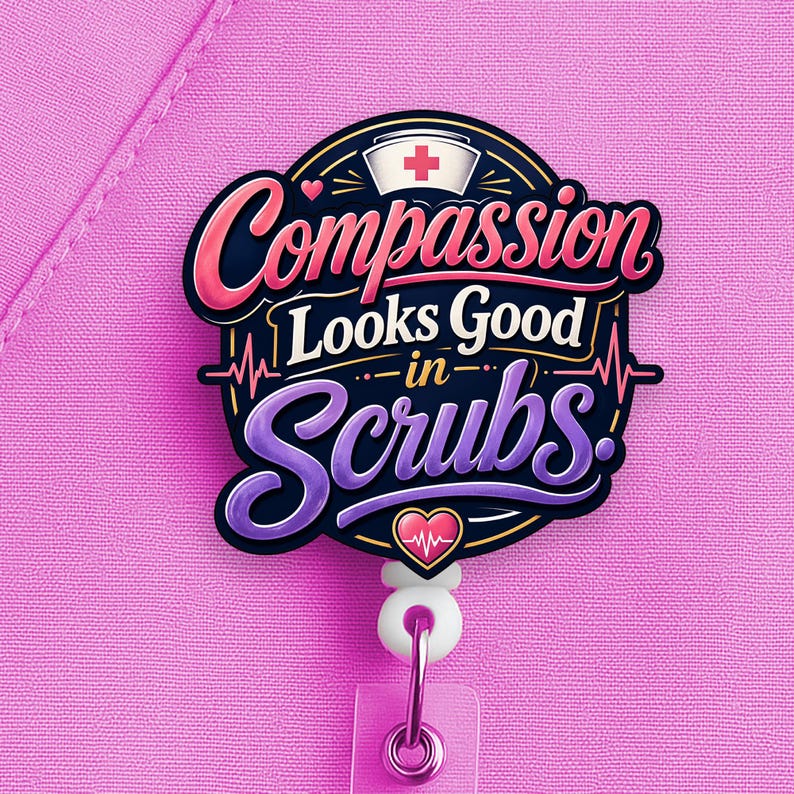 Compassion Looks Good in Scrubs Badge Reel, Nurse Badge Reel, Nurse Gift - Image 3