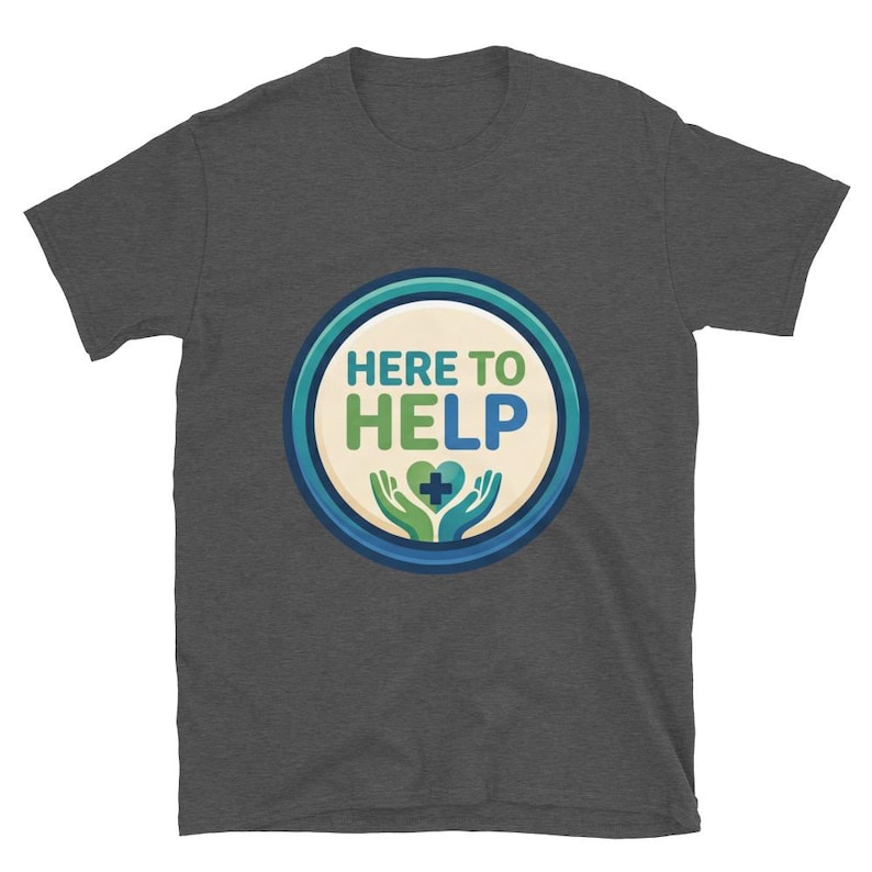 Here to Help Nurse Gift Healthcare Worker CNA RN LPN Medical Staff Caring Design Short-Sleeve Unisex T-Shirt