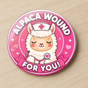Alpaca Wound Care Nurse Button or Magnet